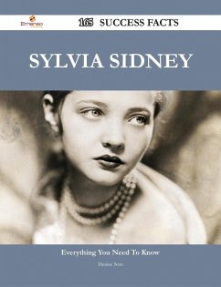 Sylvia Sidney 165 Success Facts - Everything you need to know about Sylvia Sidney (eBook, ePUB) - Soto, Denise
