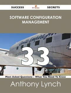 Cover software configuration management 33 Success Secrets - 33 Most Asked Questions On software configuration management - What You Need To Know (eBook, ePUB)