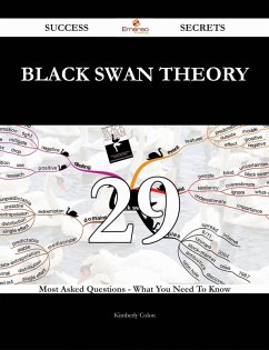 Black Swan Theory 29 Success Secrets - 29 Most Asked Questions On Black Swan Theory - What You Need To Know (eBook, ePUB)