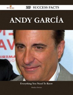 Andy García 219 Success Facts - Everything you need to know about Andy García (eBook, ePUB) - Decker, Marilyn