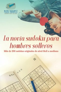 La novia sudoku para hombres solteros   Más de 200 sudokus originales de nivel fácil a mediano - Puzzle Therapist