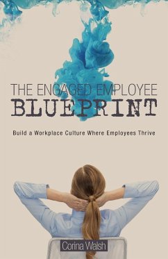 The Engaged Employee Blueprint - Walsh, Corina