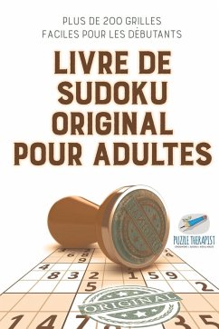 Livre de Sudoku original pour adultes   Plus de 200 grilles faciles pour les débutants - Speedy Publishing