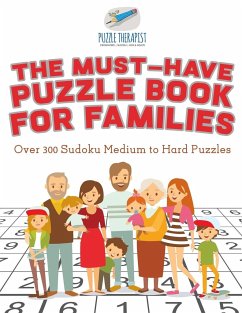 The Must-Have Puzzle Book for Families   Over 300 Sudoku Medium to Hard Puzzles - Puzzle Therapist