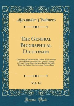 The General Biographical Dictionary, Vol. 14 - Chalmers, Alexander