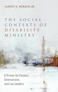 The Social Contexts of Disability Ministry - Herzog, Albert A. Jr.