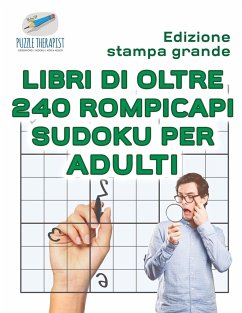 Libri di oltre 240 rompicapi Sudoku per adulti   Edizione stampa grande - Puzzle Therapist