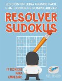 Resolver sudokus   ¡Edición en letra grande fácil con cientos de rompecabezas! (¡Y técnicas para empezar!)