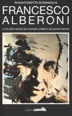 Francesco Alberoni. Vita dello studioso dei movimenti collettivi e dei processi amorosi Francesco Alberoni. Vita dello studioso dei movimenti collettivi e dei processi amorosi