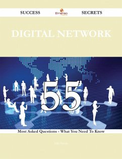 digital network 55 Success Secrets - 55 Most Asked Questions On digital network - What You Need To Know (eBook, ePUB)