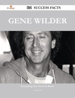 Gene Wilder 124 Success Facts - Everything you need to know about Gene Wilder (eBook, ePUB)
