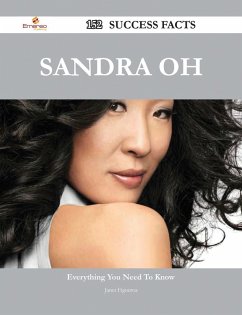 Sandra Oh 152 Success Facts - Everything you need to know about Sandra Oh (eBook, ePUB)