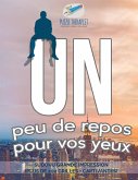 Un peu de repos pour vos yeux   Sudoku grande impression (plus de 200 grilles + captivantes)