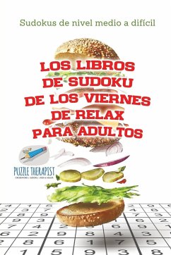 Los libros de sudoku de los viernes de relax para adultos   Sudokus de nivel medio a difícil - Speedy Publishing