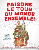 Faisons le tour du monde ensemble !   240 grilles Sudoku originales ; Édition livre de poche