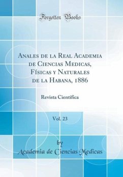 Anales de la Real Academia de Ciencias Medicas, Físicas y Naturales de la Habana, 1886, Vol. 23: Revista Científica