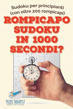 Rompicapo Sudoku in 1000 secondi?   Sudoku per principianti (con oltre 200 rompicapi) - Puzzle Therapist