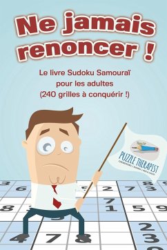 Ne jamais renoncer ! Le livre Sudoku Samouraï pour les adultes (240 grilles à conquérir !) - Puzzle Therapist