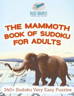 The Mammoth Book of Sudoku for Adults   340+ Sudoku Very Easy Puzzles - Puzzle Therapist