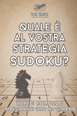 Quale è al vostra strategia Sudoku?   Libri di rompicapi impegnativi uno al giorno