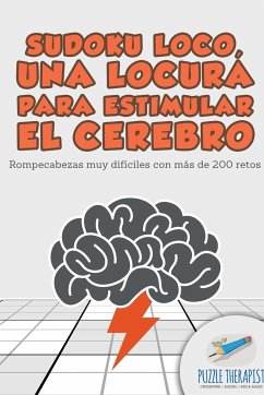 Sudoku Loco, una locura para estimular el cerebro   Rompecabezas muy difíciles con más de 200 retos - Puzzle Therapist