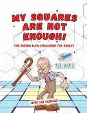 My Squares Are Not Enough! The Sudoku 16x16 Challenge for Adults   with 242 Puzzles