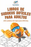 Libros de sudokus difíciles para adultos   240 sudokus de lógica para 240 días