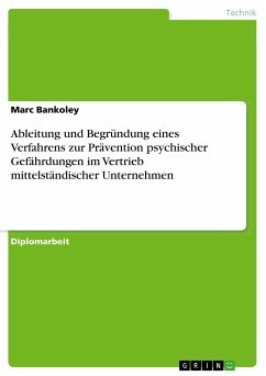 Ableitung und Begründung eines Verfahrens zur Prävention psychischer Gefährdungen im Vertrieb mittelständischer Unternehmen - Bankoley, Marc
