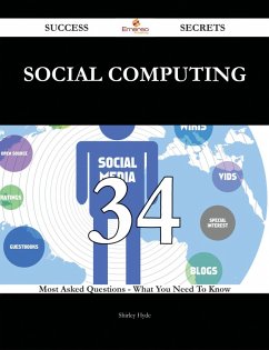 social computing 34 Success Secrets - 34 Most Asked Questions On social computing - What You Need To Know (eBook, ePUB)