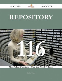repository 116 Success Secrets - 116 Most Asked Questions On repository - What You Need To Know (eBook, ePUB) - Moss, Rodney