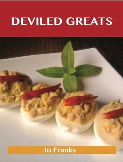 Deviled Greats: Delicious Deviled Recipes, The Top 73 Deviled Recipes (eBook, ePUB)