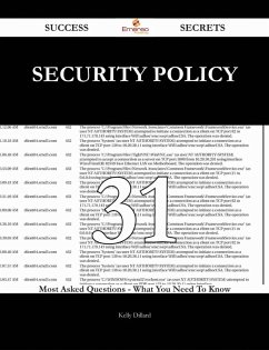 Security Policy 31 Success Secrets - 31 Most Asked Questions On Security Policy - What You Need To Know (eBook, ePUB) Security Policy 31 Success Secrets - 31 Most Asked Questions On Security Policy - What You Need To Know (eBook, ePUB)
