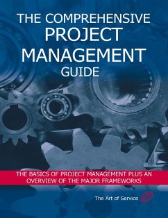 The Comprehensive Project Management Guide - The Basics of Project Management plus an Overview of the Major Frameworks (eBook, ePUB)