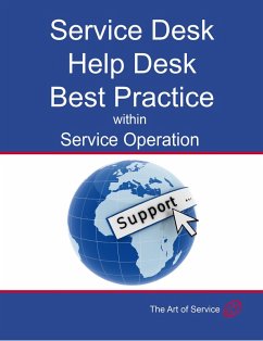 Transform and Grow Your Help Desk into a Service Desk within Service Operation: Service Desk, Help Desk Best Practice within Service Operation (eBook, ePUB)