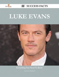 Luke Evans 35 Success Facts - Everything you need to know about Luke Evans (eBook, ePUB)