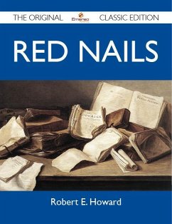 Red Nails - The Original Classic Edition (eBook, ePUB)