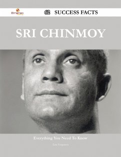 Sri Chinmoy 62 Success Facts - Everything you need to know about Sri Chinmoy (eBook, ePUB)