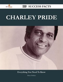 Charley Pride 139 Success Facts - Everything you need to know about Charley Pride (eBook, ePUB) Charley Pride 139 Success Facts - Everything you need to know about Charley Pride (eBook, ePUB)