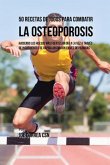 50 Recetas de Jugos Para Combatir la Osteoporosis