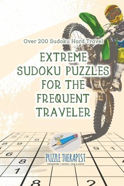 Extreme Sudoku Puzzles for the Frequent Traveler   Over 200 Sudoku Hard Travel - Puzzle Therapist