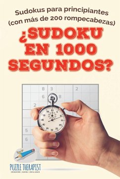 ¿Sudoku en 1000 segundos?   Sudokus para principiantes (con más de 200 rompecabezas) - Puzzle Therapist