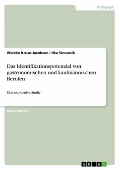Das Identifikationspotenzial von gastronomischen und kaufmännischen Berufen - Kruse-Jacobsen, Wiebke; Sinowzik, Ilka