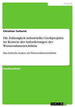 Die Zulässigkeit industrieller Großprojekte im Kontext der Anforderungen der Wasserrahmenrichtlinie - Terhorst, Christian