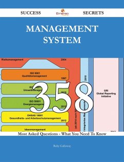 Management System 358 Success Secrets - 358 Most Asked Questions On Management System - What You Need To Know (eBook, ePUB)