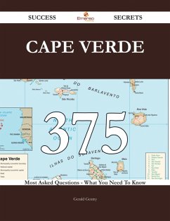 Cape Verde 375 Success Secrets - 375 Most Asked Questions On Cape Verde - What You Need To Know (eBook, ePUB)