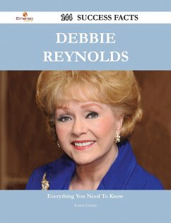 Debbie Reynolds 144 Success Facts - Everything you need to know about Debbie Reynolds (eBook, ePUB) - Gentry, Karen