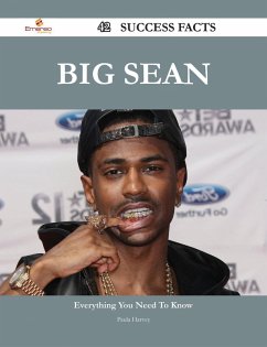 Big Sean 42 Success Facts - Everything you need to know about Big Sean (eBook, ePUB)