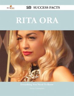 Rita Ora 140 Success Facts - Everything you need to know about Rita Ora (eBook, ePUB)