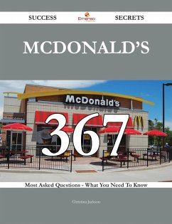 McDonald's 367 Success Secrets - 367 Most Asked Questions On McDonald's - What You Need To Know (eBook, ePUB) McDonald's 367 Success Secrets - 367 Most Asked Questions On McDonald's - What You Need To Know (eBook, ePUB)