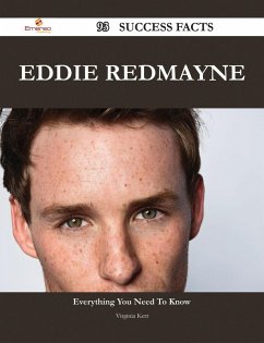 Eddie Redmayne 93 Success Facts - Everything you need to know about Eddie Redmayne (eBook, ePUB)